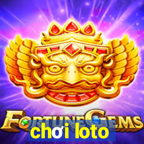 chơi loto