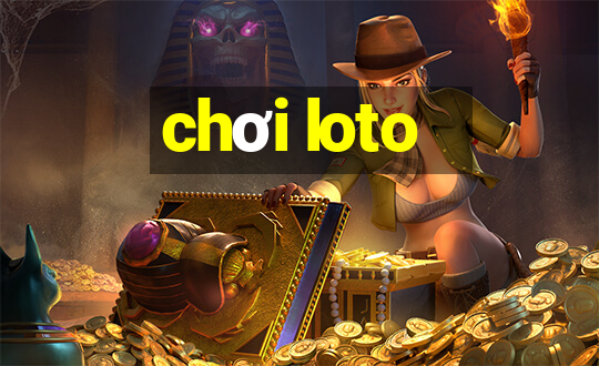 chơi loto