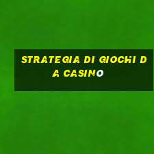 strategia di giochi da casinò