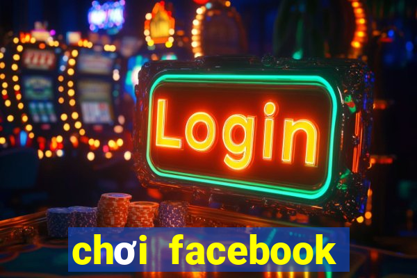 chơi facebook trên google