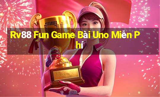 Rv88 Fun Game Bài Uno Miễn Phí