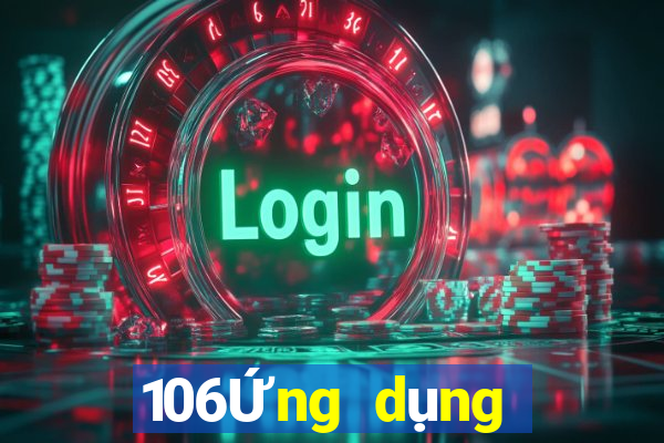 106Ứng dụng tải về