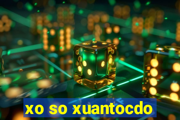 xo so xuantocdo