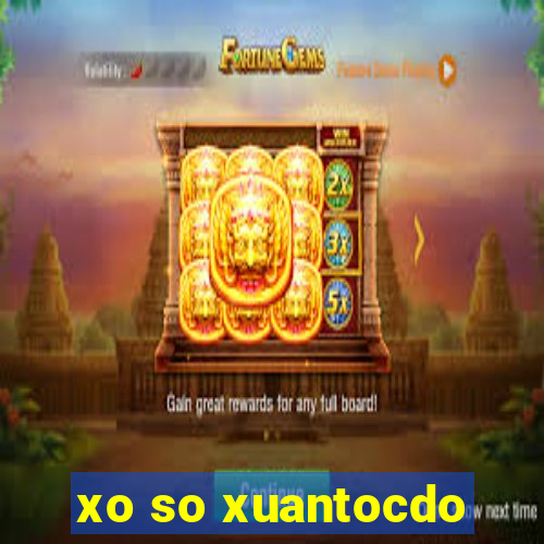 xo so xuantocdo