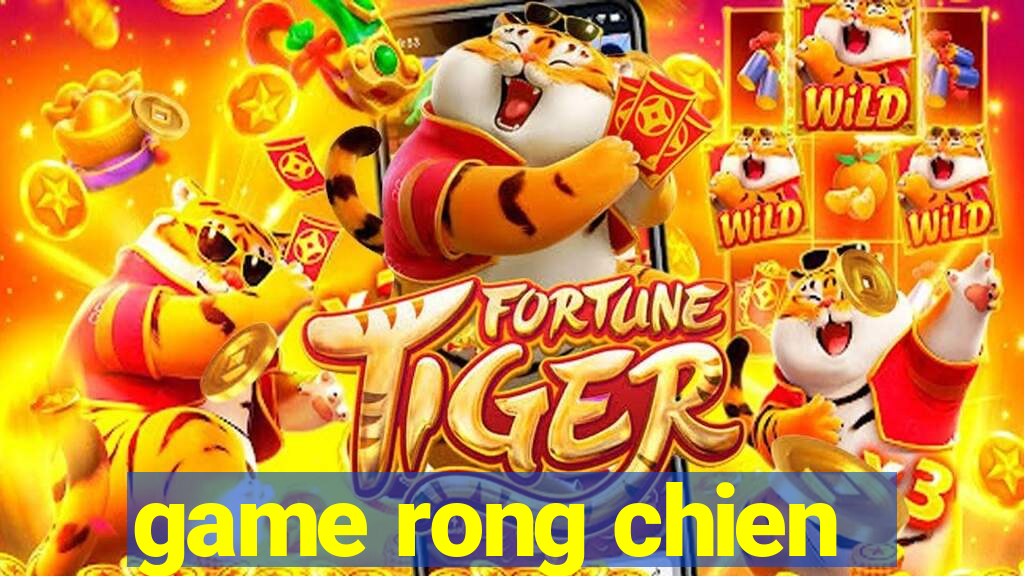 game rong chien