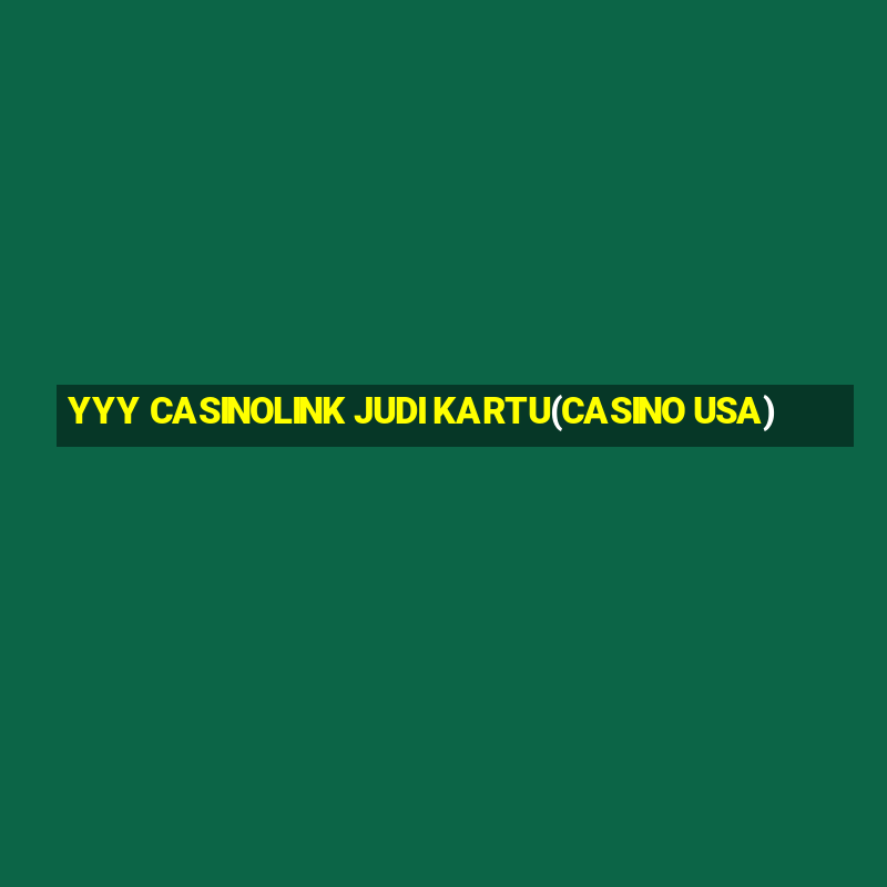 YYY CASINOLINK JUDI KARTU(CASINO USA)