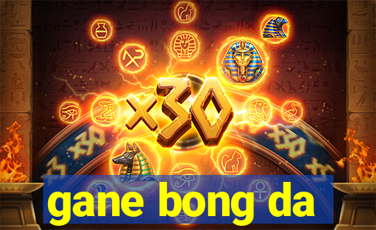 gane bong da