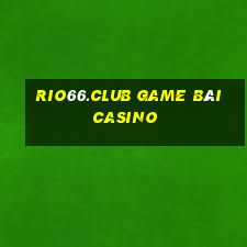 Rio66.Club Game Bài Casino