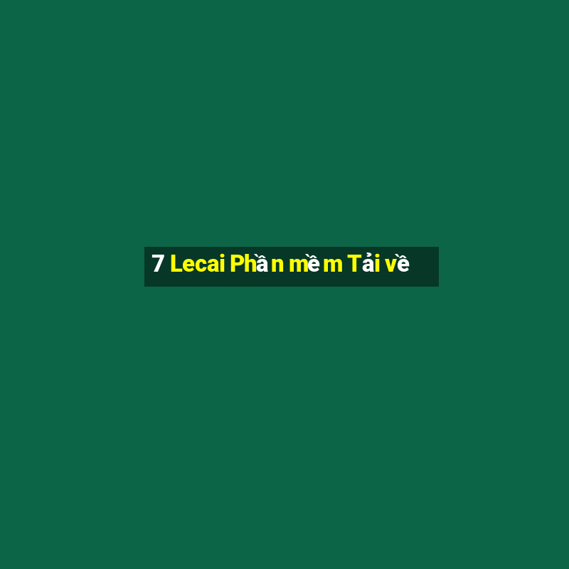 7 Lecai Phần mềm Tải về