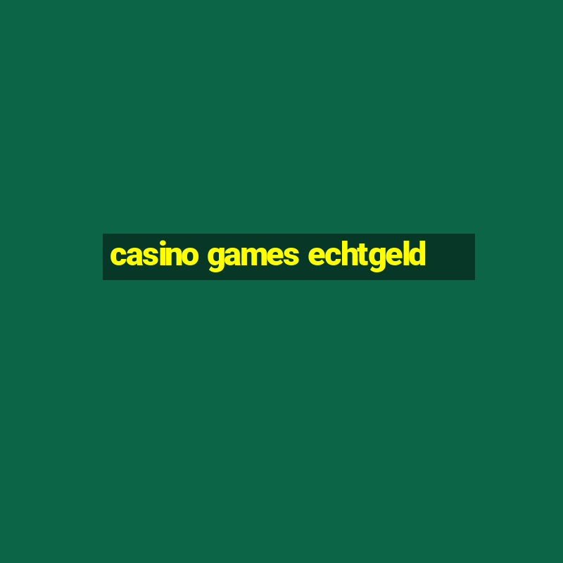 casino games echtgeld