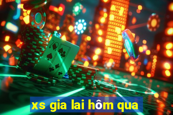 xs gia lai hôm qua