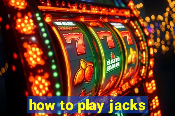 how to play jacks