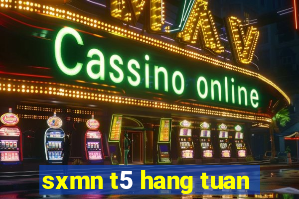 sxmn t5 hang tuan