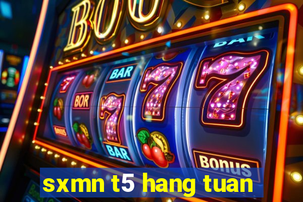 sxmn t5 hang tuan