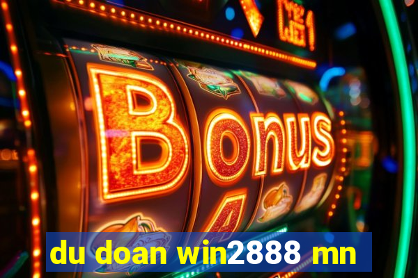 du doan win2888 mn