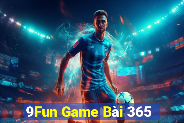 9Fun Game Bài 365