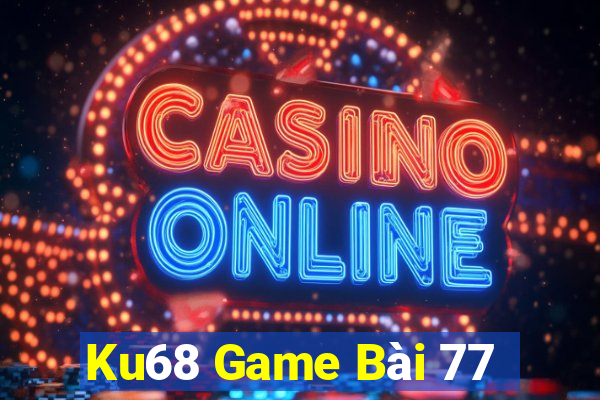 Ku68 Game Bài 77