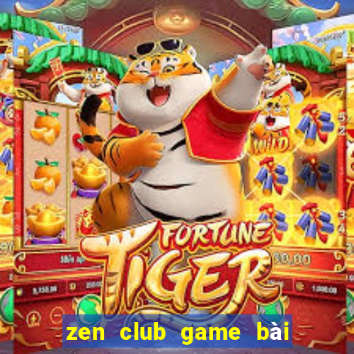 zen club game bài đổi thưởng