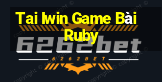 Tai Iwin Game Bài Ruby