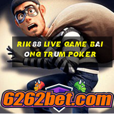 Rik88 Live Game Bài Ông Trùm Poker