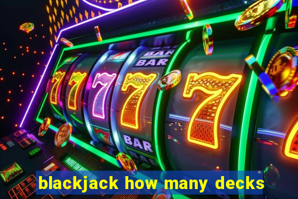 blackjack how many decks