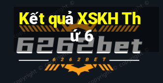 Kết quả XSKH Thứ 6