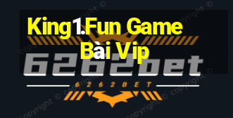 King1.Fun Game Bài Vip