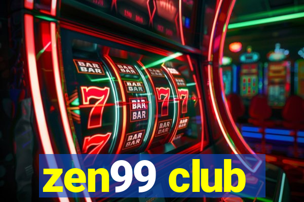 zen99 club