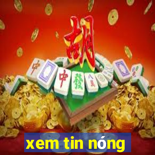 xem tin nóng