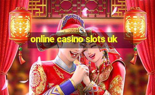 online casino slots uk