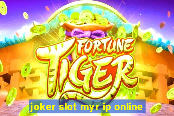 joker slot myr ip online