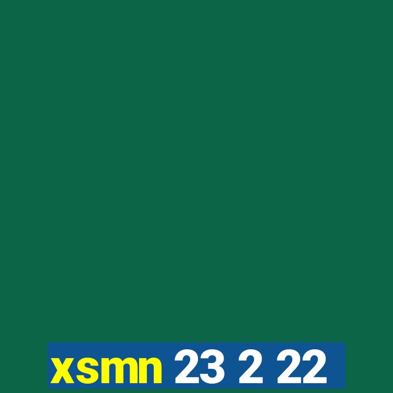 xsmn 23 2 22