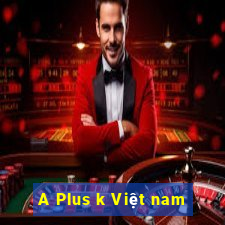 A Plus k Việt nam