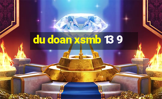 du doan xsmb 13 9