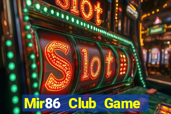 Mir86 Club Game Bài Phái Mạnh