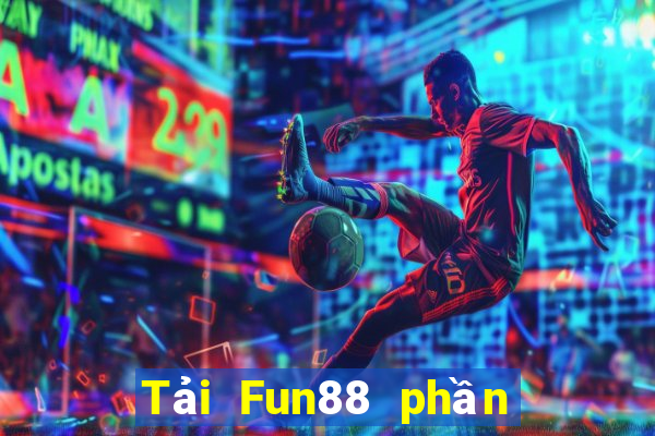 Tải Fun88 phần mềm Thần tài