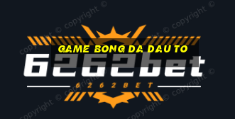 game bong da dau to