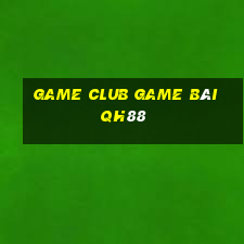 Game Club Game Bài Qh88