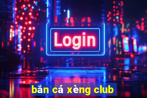 bắn cá xèng club