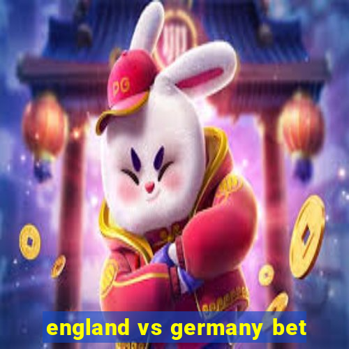 england vs germany bet