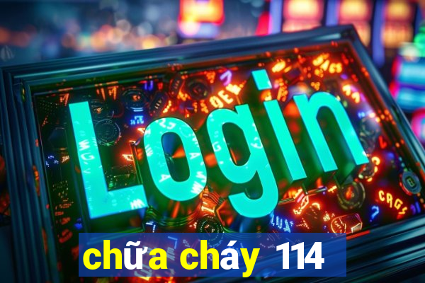 chữa cháy 114