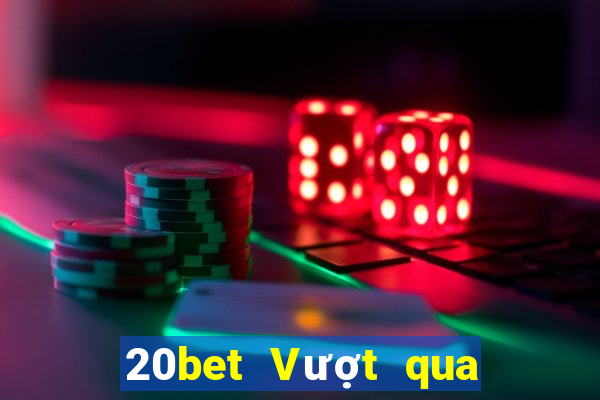 20bet Vượt qua các lá game bài