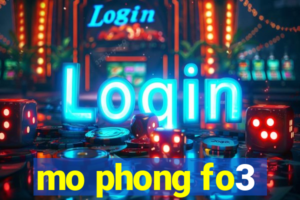 mo phong fo3