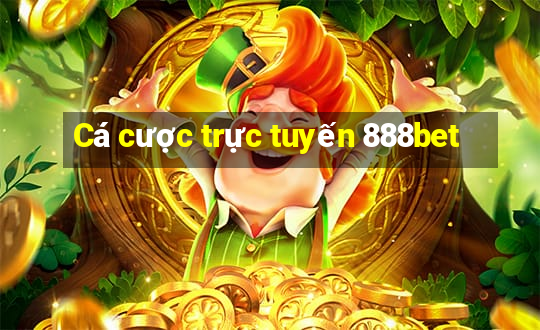 Cá cược trực tuyến 888bet