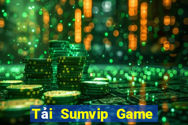 Tải Sumvip Game Bài Hay