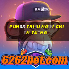 Fun88 triệu người chiến thắng