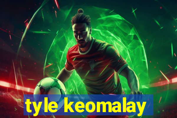 tyle keomalay