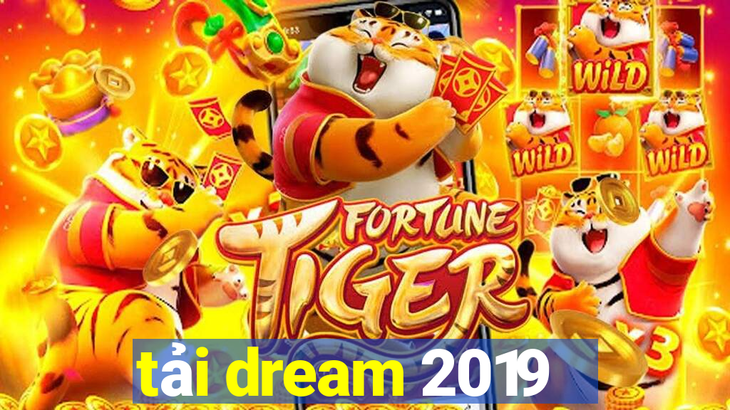 tải dream 2019