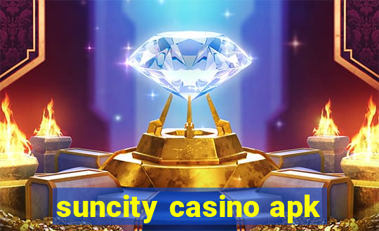 suncity casino apk