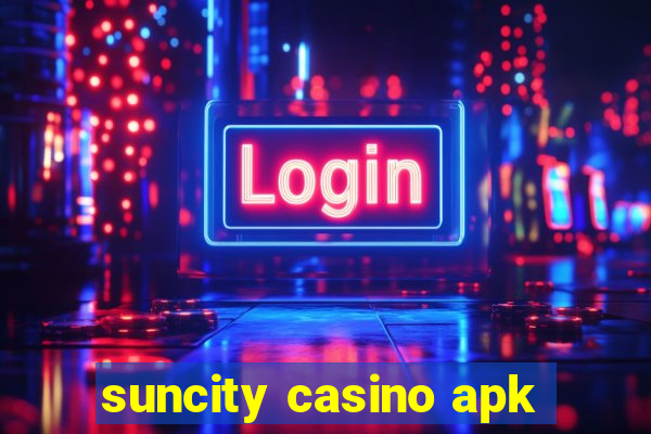 suncity casino apk